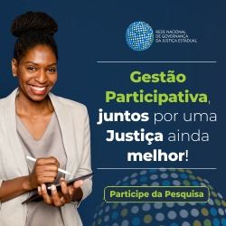 Gestão Participativa une tribunais para melhorar as metas da Justiça